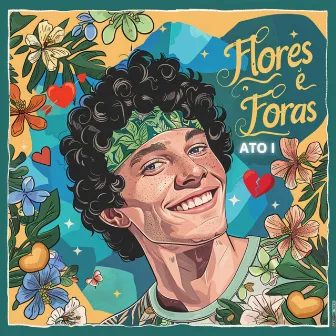 Flores & Foras (Ato I) by Unknown Artist