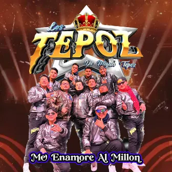 Me Enamore Al Millon by Los Tepoz