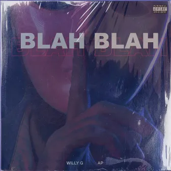 Blah Blah by Willy G