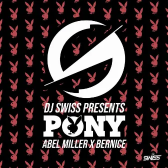 Pony (UKG) [feat. Abel Miller & Bernice] by DJ Swiss