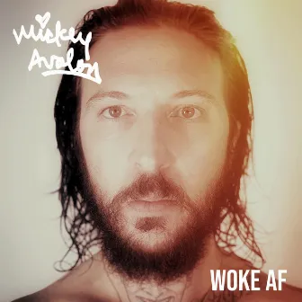 Woke AF by Mickey Avalon