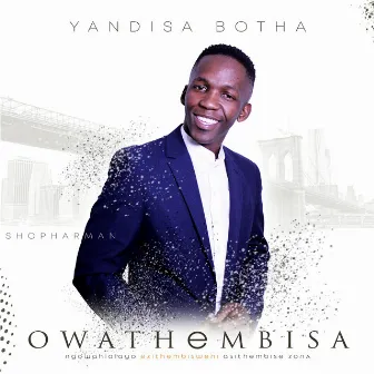 Owathembisa by Yandisa Botha