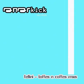 Toffes n Coffes EP by Fellini