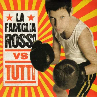 Vs Tutti by La Famiglia Rossi