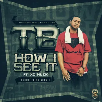 How I See It (feat. Xo Muzik) by TB