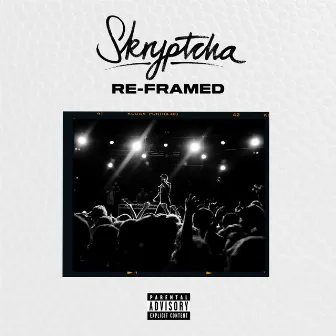 Re-Framed by Skryptcha