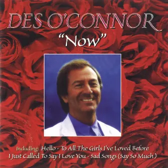 Now (To All the Girls I've Loved Before) by Des O'Connor