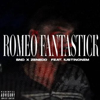 ROMEO FANTASTICK by Zenedd