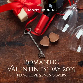 Romantic Valentine's Day 2019: Piano Love Songs Covers by Danny Darling