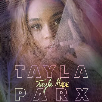 Tayla Made by Tayla Parx