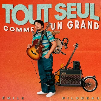 Tout seul comme un grand by Émile Bilodeau