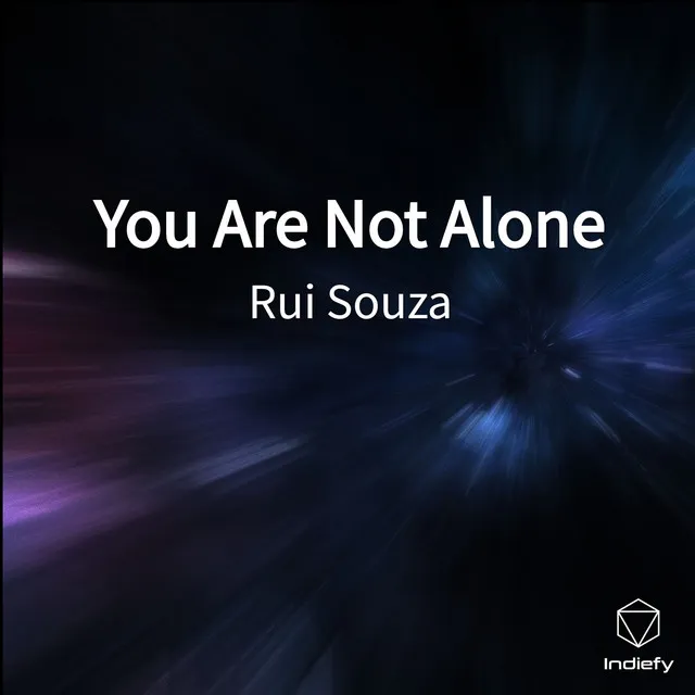 You Are Not Alone