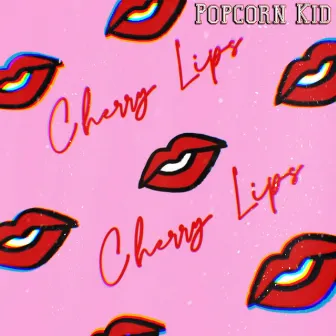 Cherry Lips by Popcorn Kid