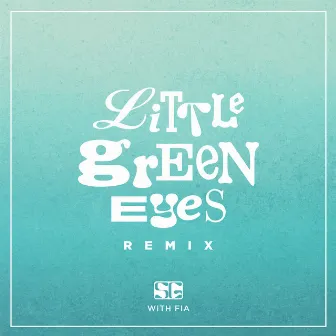 Little Green Eyes (with Fia) [Remix] by Fia