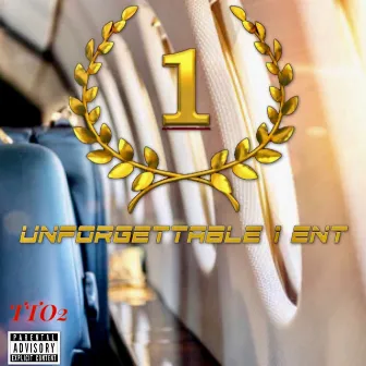 Unforgettable1Ent: TTO2 by Unforgettable1Ent