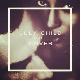 C O O L by July Child