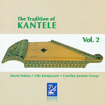 The Tradition of Kantele, Vol. 2 by Ulla Katajavuori