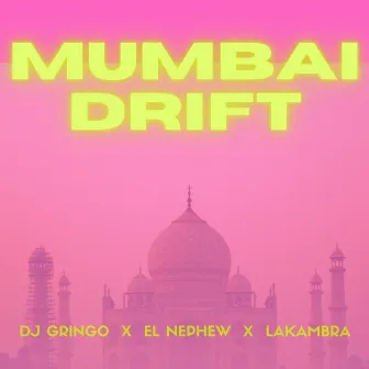 Mumbai Drift by DJ Gringo