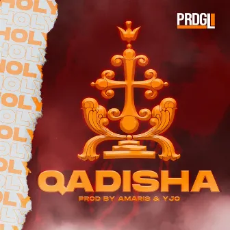 Qadisha (Holy) by Prodigyl