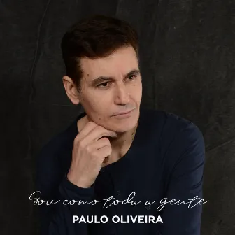 Sou Como Toda a Gente by Paulo Oliveira