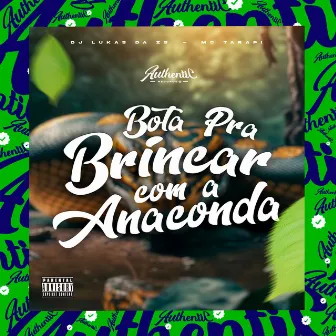 Bota pra Brinca Com a Anaconda by DJ LUKAS DA ZS