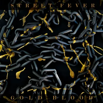 Gold Blood by Street Fever