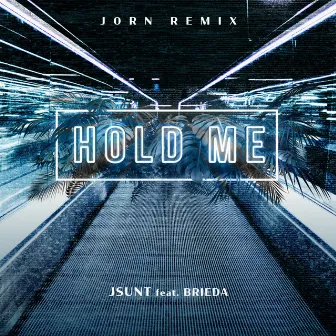 Hold Me (J0RN Remix) by J0RN