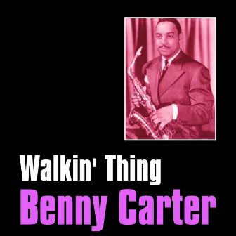 Walkin' Thing by Benny Carter