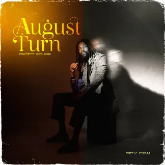 August Turn by Jay Rox