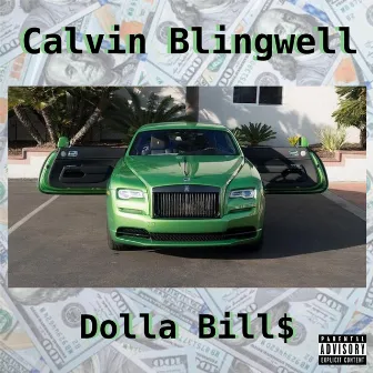 Dolla Bills by Calvin Blingwell