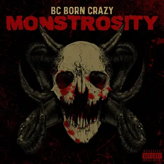 Monstrosity by BC Born Crazy