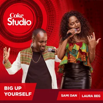 Big Up Yourself (Coke Studio Africa) by Laura Beg