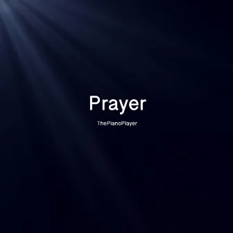 Prayer by ThePianoPlayer