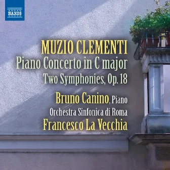 Clementi: Piano Concerto in C Major (1796) - Two Symphonies, Op. 18 by Orchestra Sinfonica di Roma