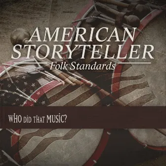 American Storyteller: Folk Standards by American Patriotic Music Ensemble