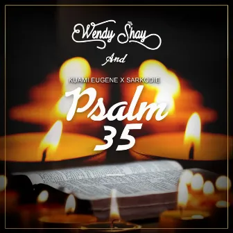 Psalm 35 by Wendy Shay