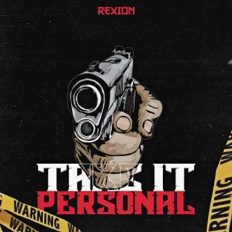 Take It Personal by Rexion