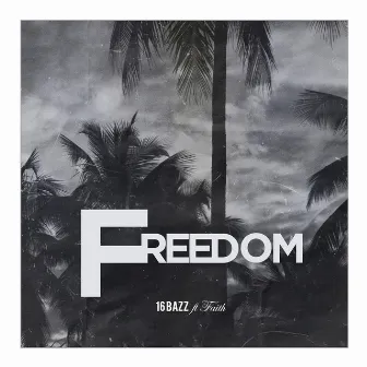 Freedom by 16 Bazz