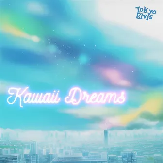 Kawaii Dreams by Tokyo Elvis