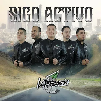 Sigo Activo by La Revelacion de Culiacan