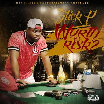 Worth the Risk? by Rbe Slick P