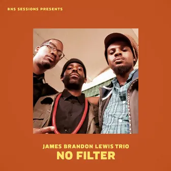 No Filter by James Brandon Lewis Trio