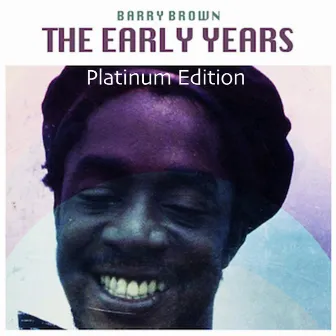 The Early Years (Platinum Edition) by Barry Brown