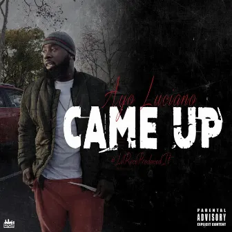 Came Up by Ayo Luciano