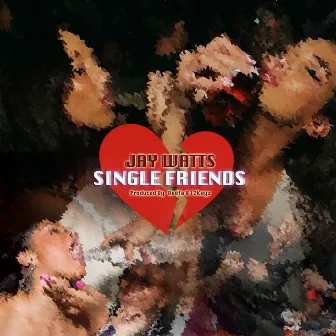 Single Friends by Jay Watts