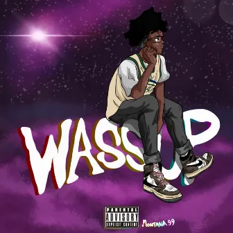 Wassup by Montana99