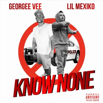 Know None by Georgee Vee