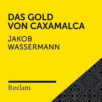 Wassermann: Das Gold von Caxamalca (Reclam Hörbuch) by Jakob Wassermann