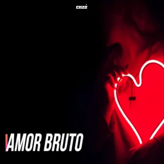 Amor Bruto by guilherme casimiro