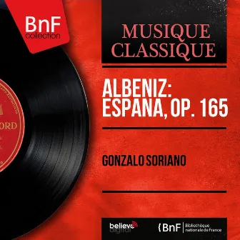 Albéniz: España, Op. 165 (Mono Version) by Gonzalo Soriano